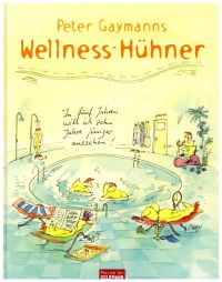 Gaymann, Peter Gaymanns Wellness-Hühner. (Umschlag)