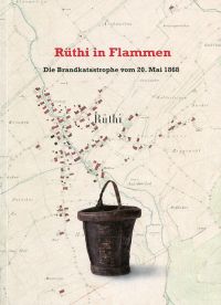 Hunziker, Rüthi in Flammen. (Umschlag)