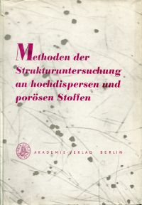 Methoden der Strukturuntersuchung an hochdispersen und porösen Stoffen. (Umschlag)