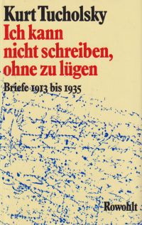 Tucholsky, Ich kann nicht schreiben, ohne zu lügen. (Umschlag)
