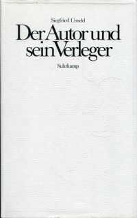 Unseld, Der Autor und sein Verleger. (Umschlag)