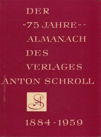 Der " 75-Jahre"-Almanach des Verlages Anton Schroll & Co in Wien, 1884-1959. (Umschlag)