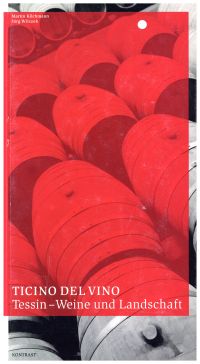 Kilchmann, Ticino del vino. (Umschlag)