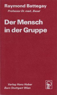 Battegay, Der Mensch in der Gruppe. (Umschlag)