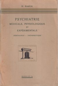 Baruk, Psychiatrie médicale, physiologique et expérimentale. (Umschlag)
