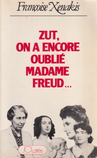 Xenakis, Zut, on a encore oublié Madame Freud ... (Umschlag)