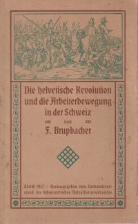 Brupbacher, Die helvetische Revolution und die Arbeiterbewegung in der Schweiz. (Umschlag)