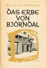 Gulbranssen, Das Erbe von Björndal. (Umschlag)