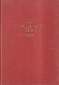 Morgenthaler, Der Mensch in Geschlecht, Liebe und Ehe. (Umschlag)