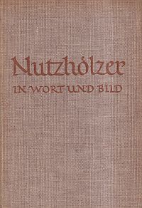 Schafflützel, Die Nutzhölzer in Wort und Bild. (Umschlag)