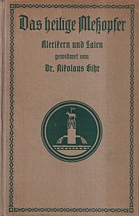 Gihr, Das heilige Meßopfer. (Umschlag)