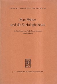 Max Weber und die Soziologie heute. (Umschlag)