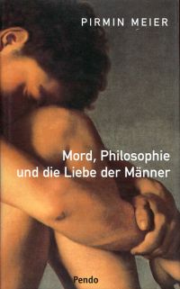 Meier, Mord, Philosophie und die Liebe der Männer. (Umschlag)