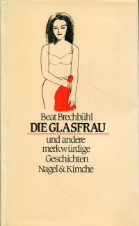 Brechbühl, Die Glasfrau und andere merkwürdige Geschichten. (Umschlag)