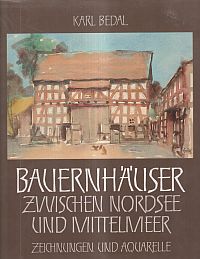 Bedal, Bauernhäuser zwischen Nordsee und Mittelmeer. (Umschlag)