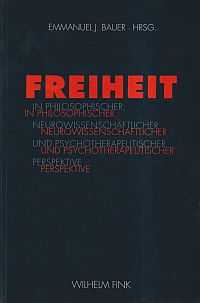 Bauer, Freiheit in philosophischer, neurowissenschaftlicher und psychotherapeuti (Umschlag)
