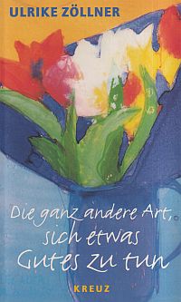 Zöllner, Die ganz andere Art, sich etwas Gutes zu tun. (Umschlag)