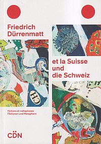 Friedrich Dürrenmatt et la Suisse: fictions et métaphores. (Umschlag)