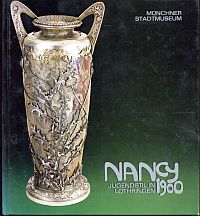 Nancy 1900. Jugendstil in Lothringen. (Umschlag)