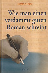 Frey, Wie man einen verdammt guten Roman schreibt. (Umschlag)