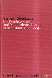 Steinbach, Die Reichsgewalt und Niederdeutschland in nachstaufischer Zeit [1247 (Umschlag)