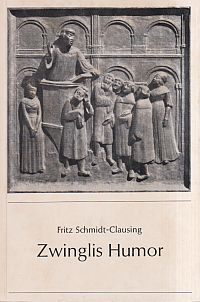 Schmidt-Clausing, Zwinglis Humor. (Umschlag)