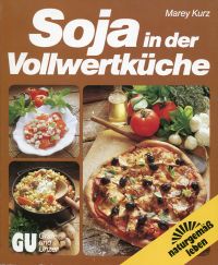 Kurz, Soja in der Vollwertküche. (Umschlag)