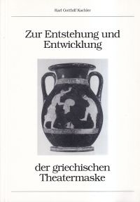 Kachler, Zur Entstehung und Entwicklung der griechischen Theatermaske. (Umschlag)