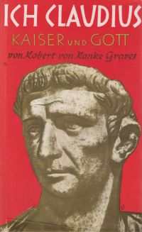 Graves, Ich, Claudius, Kaiser und Gott. (Umschlag)