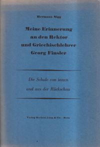Sigg, Meine Erinnerung an den Rektor und Griechischlehrer Georg Finsler. (Umschlag)