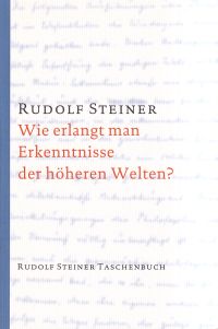 Steiner, Wie erlangt man Erkenntnisse der höheren Welten? (Umschlag)