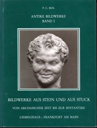 Bol, Bildwerke aus Stein und aus Stuck von archaischer Zeit bis zur Spätantike. (Umschlag)