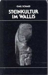 Schmid, Steinkultur im Wallis. (Umschlag)