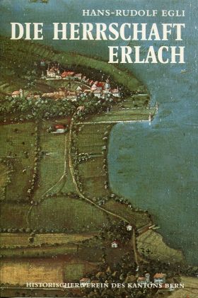 Egli, Die Herrschaft Erlach. (Einband)