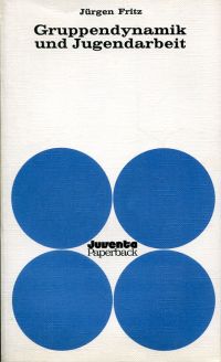 Fritz, Gruppendynamik und Jugendarbeit. (Umschlag)