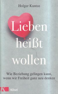 Kuntze, Lieben heißt wollen. (Umschlag)